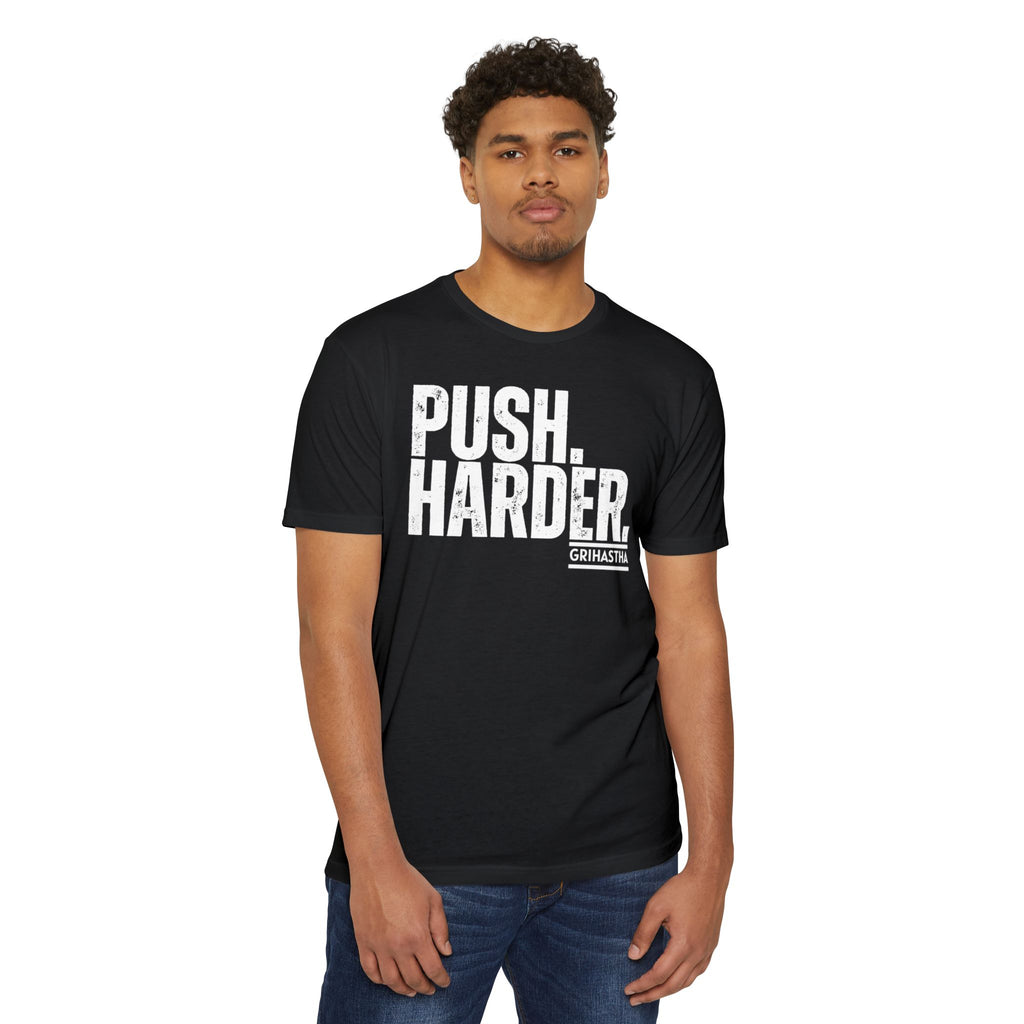 PUSH. HARDER. T-shirt
