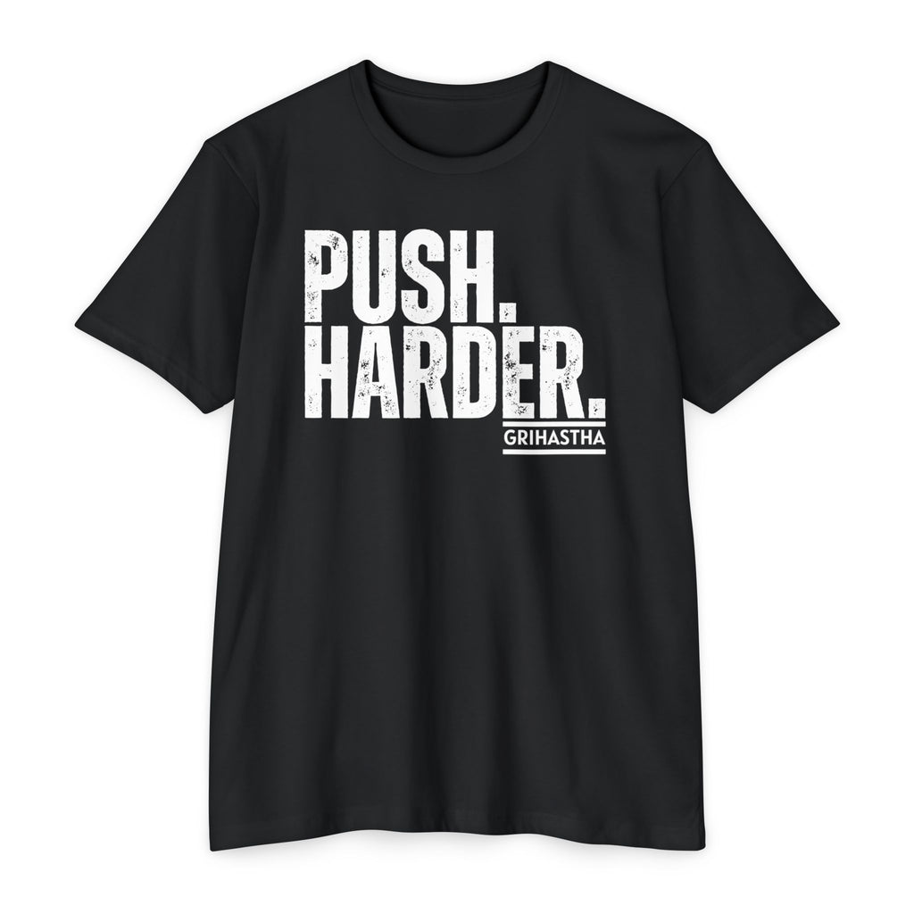 PUSH. HARDER. T-shirt